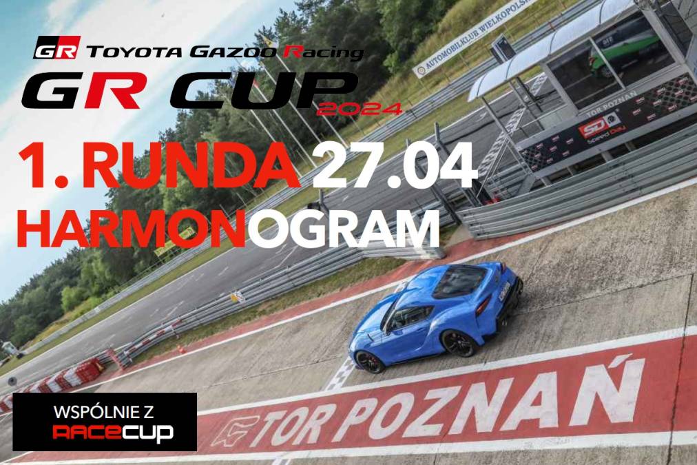 Harmonogram 1. rundy TOYOTA GR CUP - 27.04 Tor Poznań